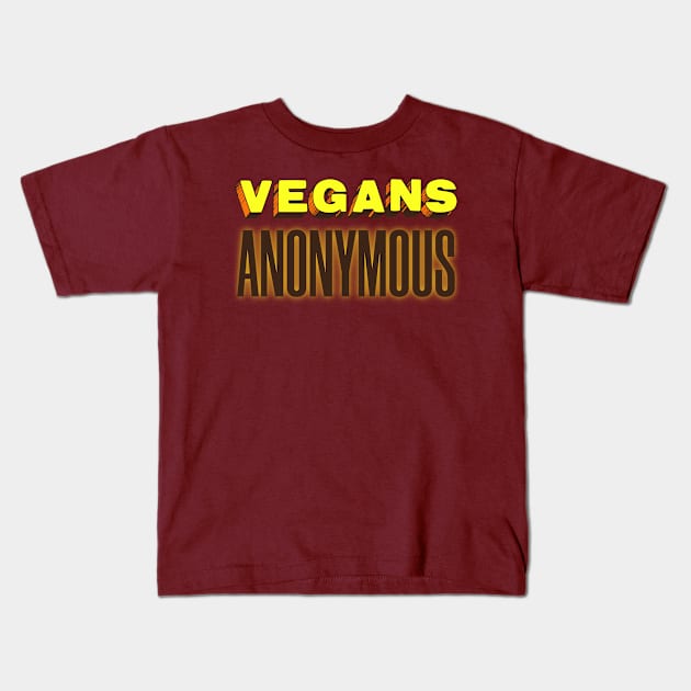 Vegans Anonymous Kids T-Shirt by OldTony